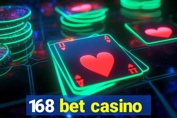 168 bet casino